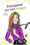 Principessa ma non troppo by Nora Stevens