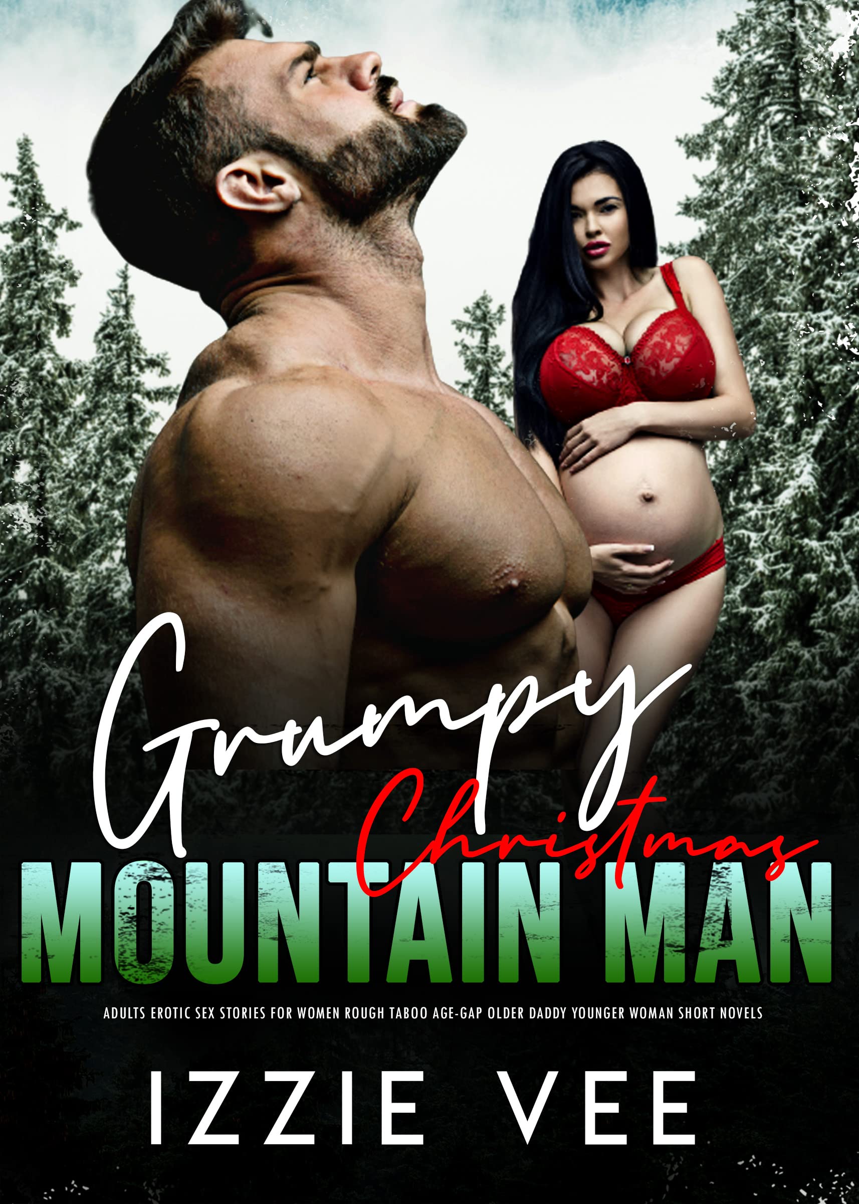 Grumpy Christmas Mountain Man (Steamy, Forced & Forbidden Romance, #9)