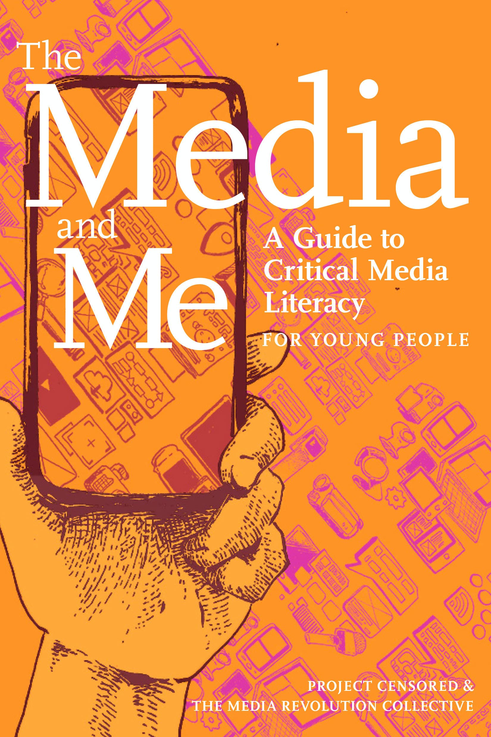 The Media and Me: A Guide to Critical Media Literacy for Young People (Paperback)