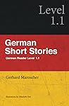 German Reader Level 1.1: A collection of original German-language short stories for the beginner student