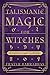 Talismanic Magic for Witches: Planetary Magic Simplified
