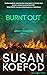 Burnt Out by Susan Koefod Burnt Out by Susan Koefod