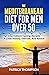 THE MEDITERRANEAN DIET FOR MEN OVER 50 by Patrick Thompson