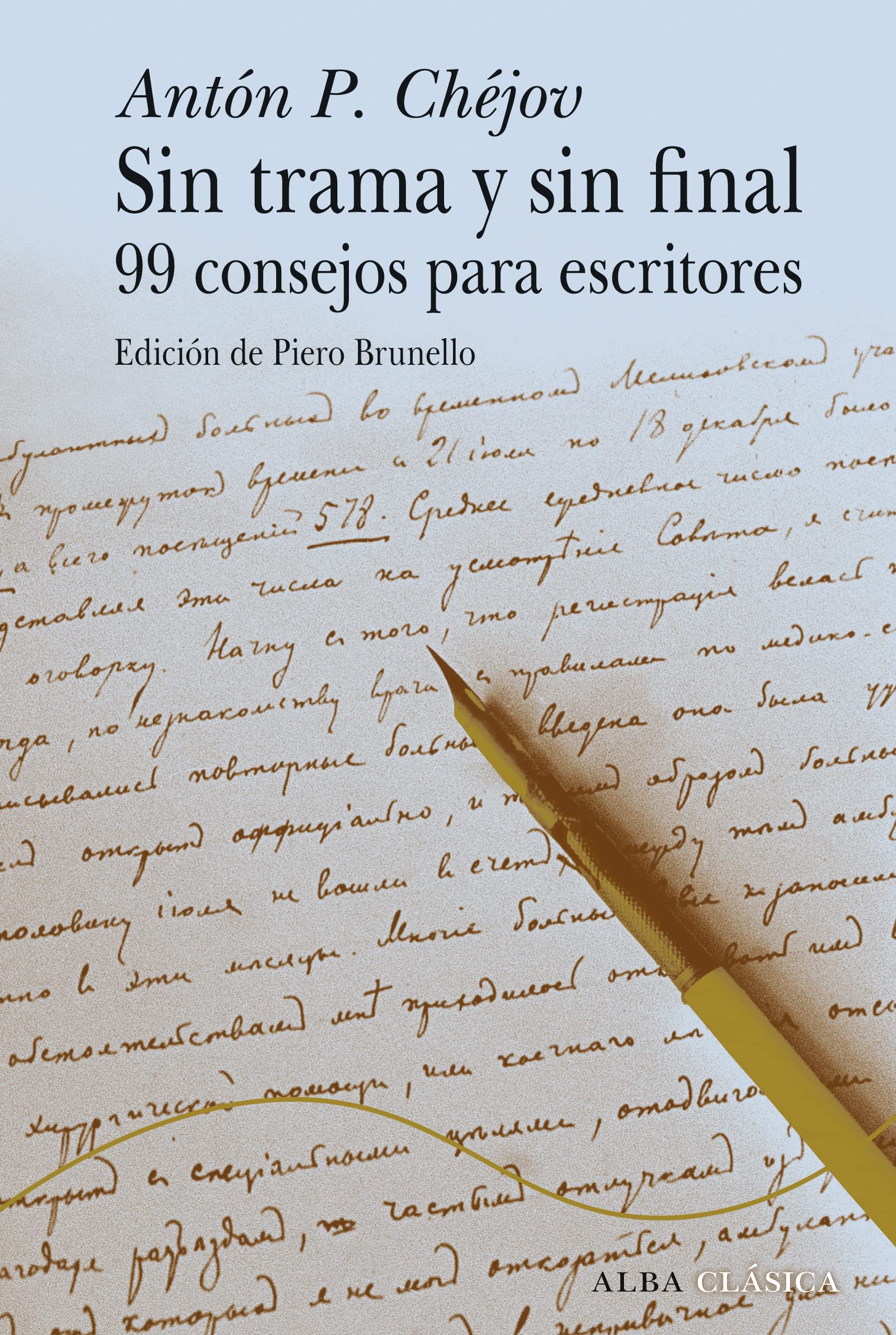 Sin trama y sin final: 99 consejos para escritores (Hardcover)