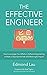 The Effective Engineer: How to Leverage Your Efforts In Software Engineering to Make a Disproportionate and Meaningful Impact