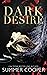Dark Desire: A Billionaire Dark Romance (Dark Desires)