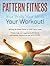 Pattern Fitness by Scott Shoemaker Pattern Fitness by Scott Shoemaker