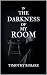 In the Darkness of My Room by Timothy Robare
