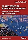 At the Fence of Metternich’s Garden by Mykola Riabchuk