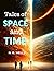 Tales of Space and Time: Captivating Stories About Humanity and Life