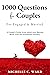 1000 Questions For Couples (For Engaged and Married) by Michelle C. Ward