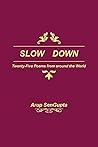 Slow Down: Twenty Five Poems from around the World