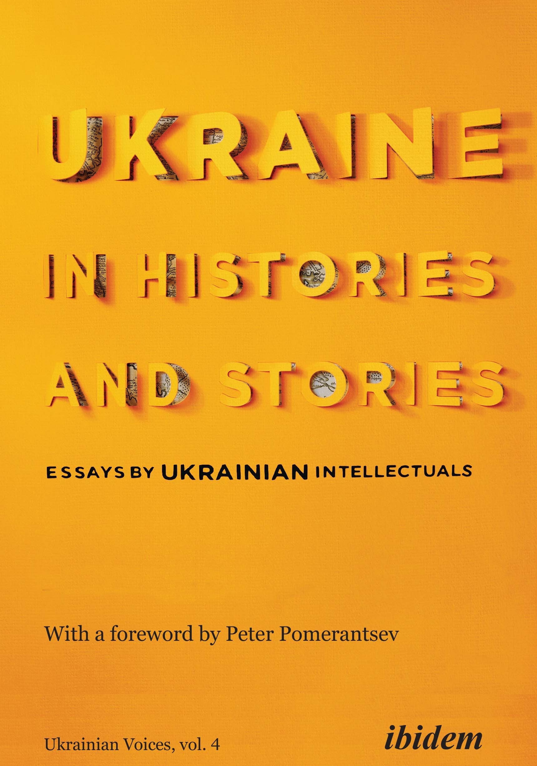 Ukraine in Histories and Stories: Essays by Ukrainian Intellectuals