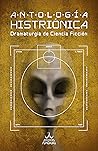 Antología Histriónica. Dramaturgia de ciencia ficción