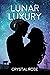Lunar Luxury (Lunar, #2)