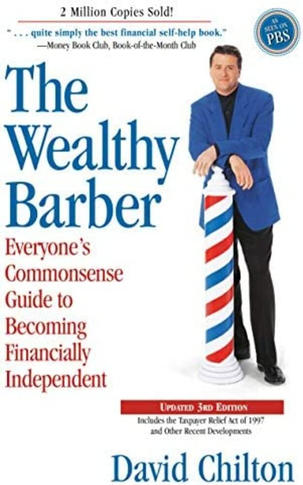 The Wealthy Barber,: Everyone's Commonsense Guide to Becoming Financially Independent (Kindle Edition)