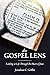The Gospel Lens: Looking at...