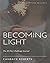Becoming Light: The 80-Day ...