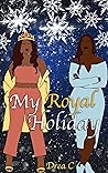 My Royal Holiday (The Royal Holiday Series Book 1) Book cover for My Royal Holiday (The Royal Holiday Series Book 1)