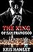 The King of San Francisco by Kris Hamlet
