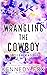 Wrangling the Cowboy (Circle B Ranch #3)