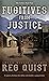 Fugitives from Justice A Christian Western (The Settlers Book 2) by Reg Quist