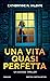 Una vita quasi perfetta