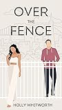 Book cover for Over the Fence (By the Threads Book 1)