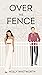 Over the Fence (By the Threads Book 1)
