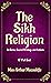 The Sikh Religion : Its Gur...