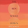 The Sun Walks Down by Fiona McFarlane