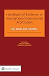 Handbook of Evidence in International Commercial Arbitration: Key Issues and Concepts