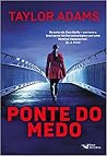 Ponte do Medo by Taylor  Adams