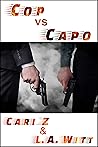 Cop vs. Capo by Cari Z. Cop vs. Capo by Cari Z.