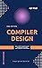 Compiler Design: 2nd Edition