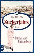 Zuckerjahre – Die Frauen der Backmanufaktur