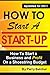 How to Start a Start-Up: Ho...
