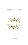 While You are Healing