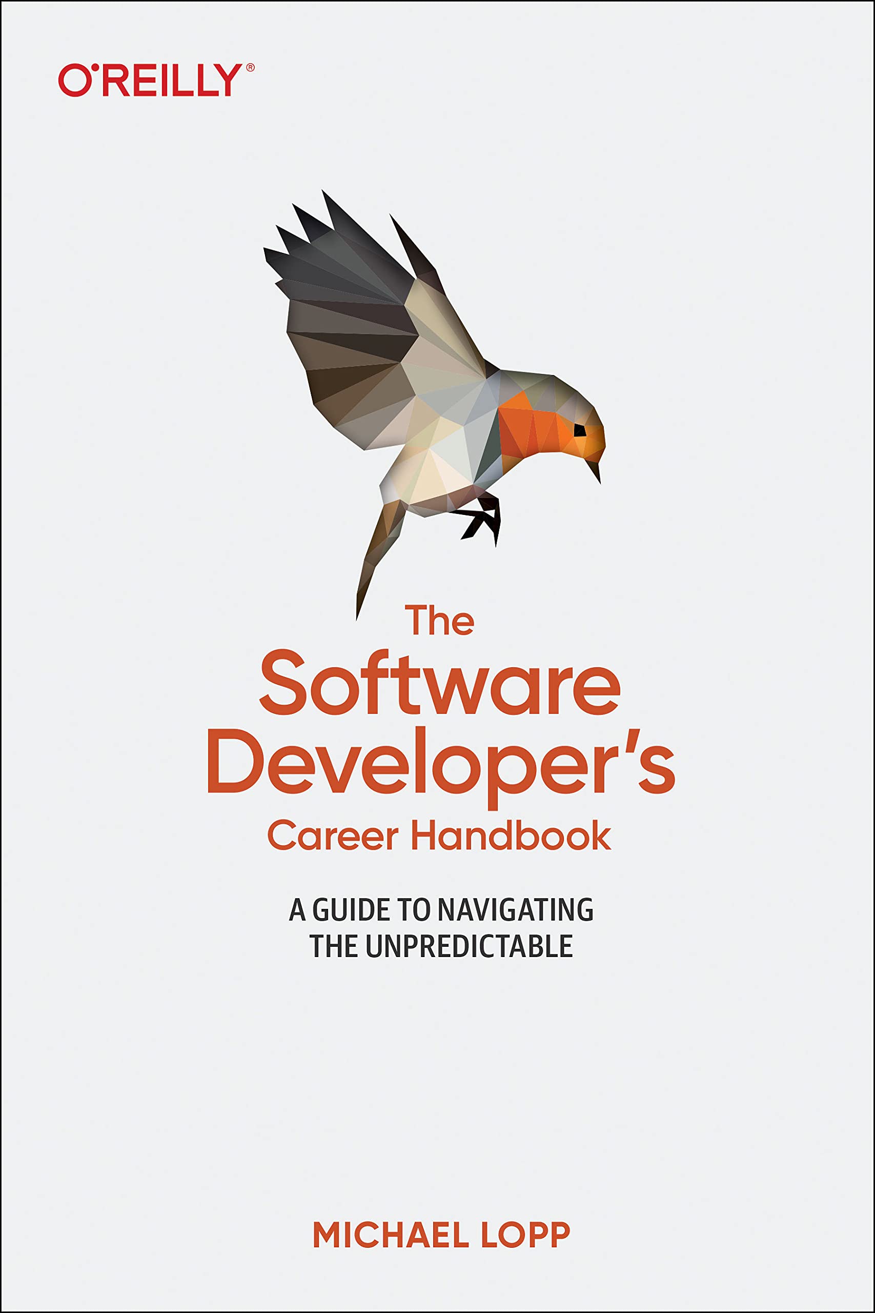 The Software Developer's Career Handbook: A Guide to Navigating the Unpredictable (Kindle Edition)