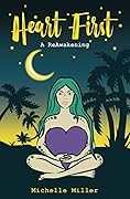 Heart First: A ReAwakening