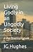Living Godly in an Ungodly ...