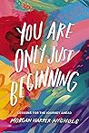 You Are Only Just...