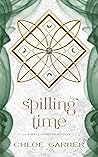 Spilling Time