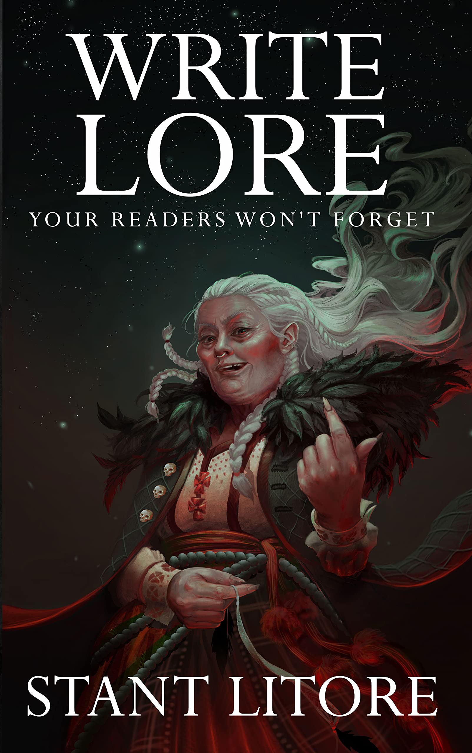 Write Lore Your Readers Won't Forget (The Litore Toolkits for Fiction Writers Book 8)