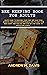 Beekeeping book for Adults: Short Guide to Building Your First Beehive, Extracting honey and simple beehive management advice that will help you keep your bees happy and healthy.