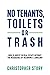 No Tenants, Toilets, or Trash by Christopher Story