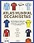 Atlas mundial de camisetas:...