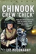 Chinook Crew 'Chick': Highs and Lows of Forces Life from the Longest Serving Female RAF Chinook Force Crewmember