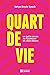 Quart de vie: La quête de soi au tournant de l'âge adulte (French Edition)