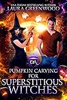 Book cover for Pumpkin Carving For Superstitious Witches: An Obscure Academy Holiday Story